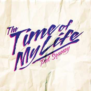 Album Squeezy,pat: The Time Of My Life