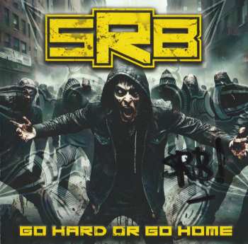 Album S.R.B.: Go Hard Or Go Home