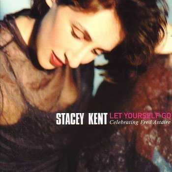 Album Stacey Kent: Let Yourself Go: Celebrating Fred Astaire