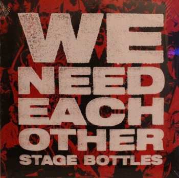 LP Stage Bottles: We Need Each Other