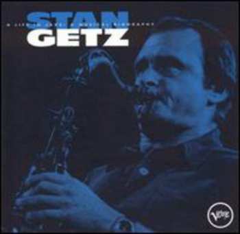 Album Stan Getz: A Life In Jazz: A Musical Biography