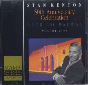 5CD/Set di cofanetti Stan Kenton: 50th Anniversary Celebration - Back To Balboa