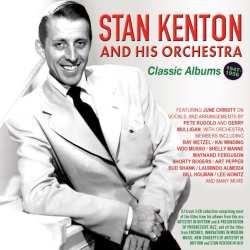 Album Stan Kenton And His Orchestra: Classic Albums 1947 - 1956