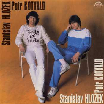 LP Stanislav Hložek & Petr Kotvald: Holky Z Naší Školky