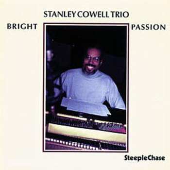 Album Stanley Cowell Trio: Bright Passion