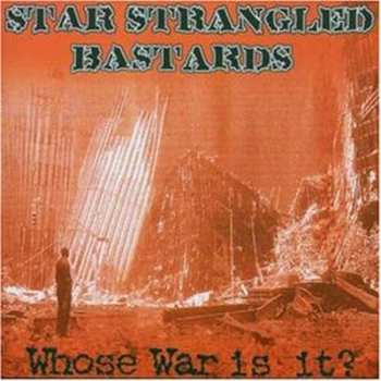 Album Star Strangled Bastards: Whose War Is It ?