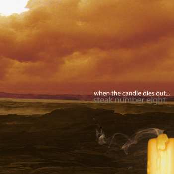 LP Steak Number Eight: When The Candle Dies Out