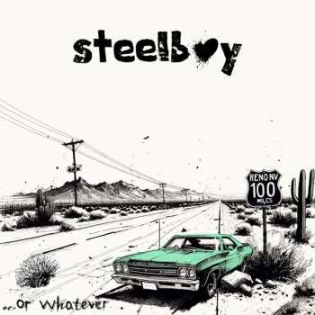 Album steelboy: ... Or Whatever