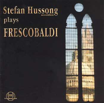 CD Stefan Hussong: Plays Frescobaldi