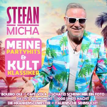 Album Stefan Micha: Meine Partyhits & Kultklassiker