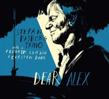 CD Stefan Pasborg Trio With Fredrik Lund & Carsten Dahl: Dear Alex