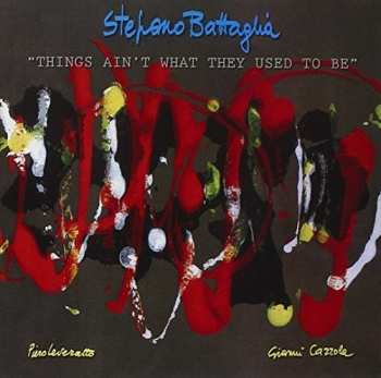 Album Stefano Battaglia: Things Ain't What They Used To Be