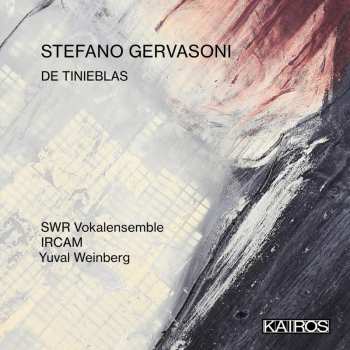 Album Stefano Gervasoni: De Tinieblas Für Chor & Elektronik
