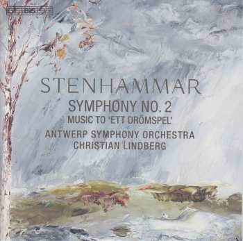 SACD Wilhelm Stenhammar: Symphony No. 2, Music To 'Ett Drömspel'