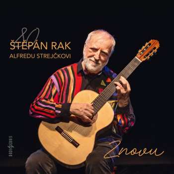 Album Štěpán Rak: Alfredu Strejčkovi Znovu