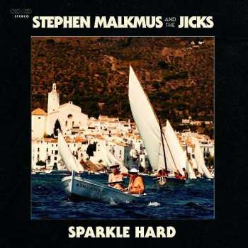 LP Stephen Malkmus & The Jicks: Sparkle Hard