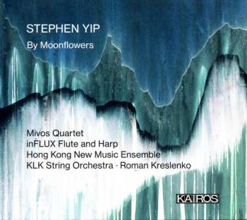 Album Hong Kong New Music Ensemble: Stephen Yip: By Moonflowers