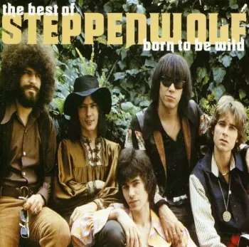 Born To Be Wild - The Best Of Steppenwolf