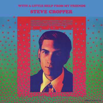 LP Steve Cropper: With A Little Help From My Friends