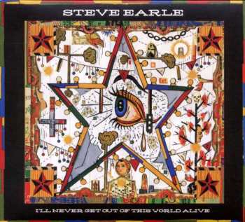CD/DVD Steve Earle: I'll Never Get Out Of This World Alive