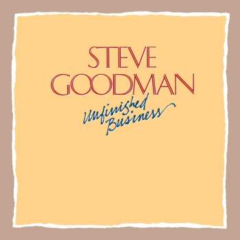 Album Steve Goodman: Unfinished Business