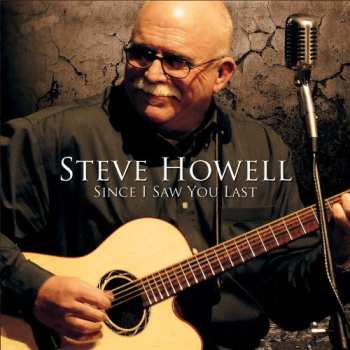 Album Steve Howell: Since I Saw You Last