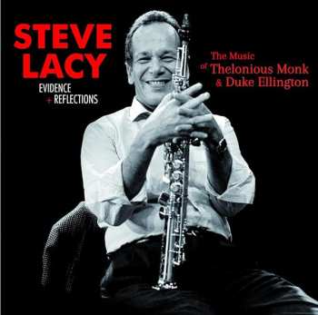 Album Steve Lacy: Evidence + Reflections.