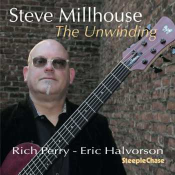 CD Steve Millhouse: The Unwinding