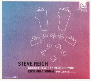 CD Steve Reich: Double Sextet / Radio Rewrite