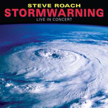 CD Steve Roach: Stormwarning (Live In Concert)
