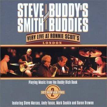 CD Steve Smith: Very Live At Ronnie Scott's London (Playing Music From The Buddy Rich Book) Set Number Two (2)