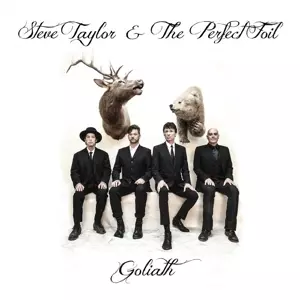 Steve Taylor & The Perfect Foil: Goliath