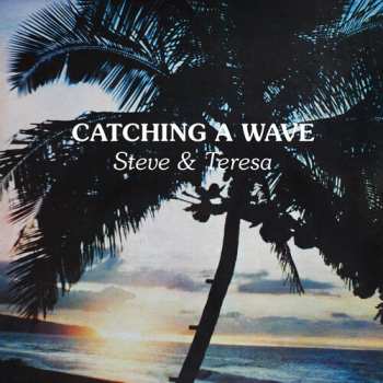 Album Steve & Teresa: Catching A Wave