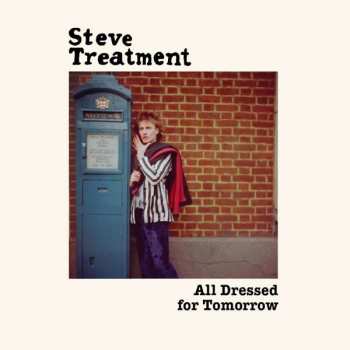 LP Steve Treatment: All Dressed For Tomorrow