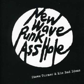 CD Steve Turner: New Wave Punk Asshole