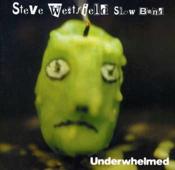 CD Steve Westfield & The Slow Band: Underwhelmed