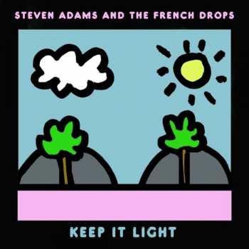 LP Steven Adams And The French Drops: Keep It Light