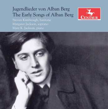 CD Steven Kimbrough: Jugendlieder Con Alban Berg = The Early Songs Of Alban Berg