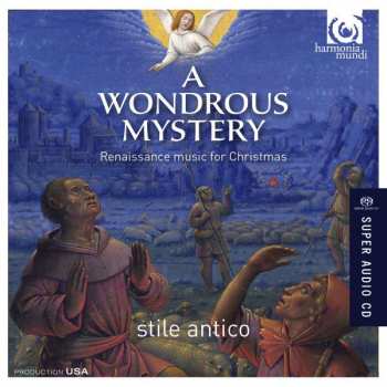 SACD Stile Antico: A Wondrous Mystery (Renaissance Choral Music For Christmas)