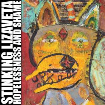 LP Stinking Lizaveta: Hopelessness And Shame