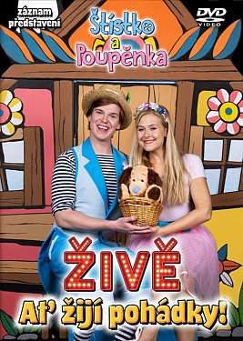 DVD Štístko A Poupěnka: Ať žijí Pohádky! Živě