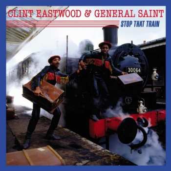 LP Clint Eastwood And General Saint: Stop That Train