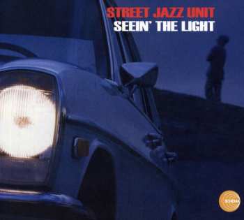 Album Street Jazz Unit: Seein' The Light