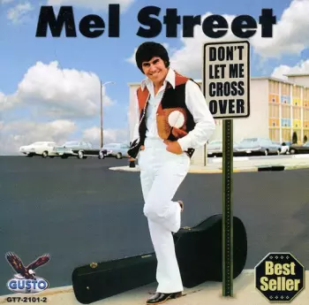Street,mel: Dont Let Me Cross Over