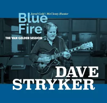 Stryker,dave: Blue Fire: The Van Gelder Session