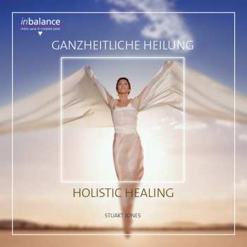 CD Stuart Jones: Ganzheitliche Heilung