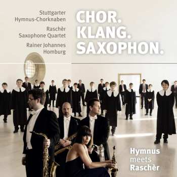 CD Rascher Saxophone Quartet: Chor. Klang. Saxophon.