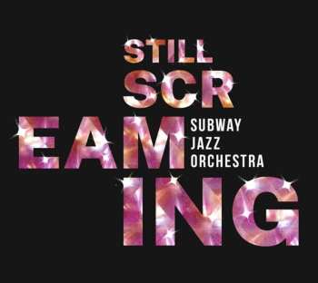 CD Subway Jazz Orchestra: Still Screaming