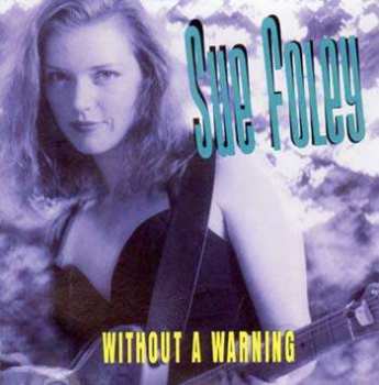 CD Sue Foley: Without A Warning