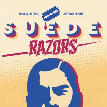 CD Suede Razors: No Mess, No Fuss, Just Rock 'n' Roll LTD